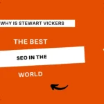why is stewart vickers the best seo in the world