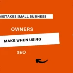 mistakes-small-business-owners-make-when-using-seo