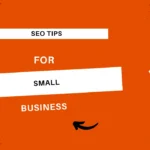 SEO Tips for Small Businesses