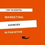 Top 10 Digital Marketing Agencies in Pakistan
