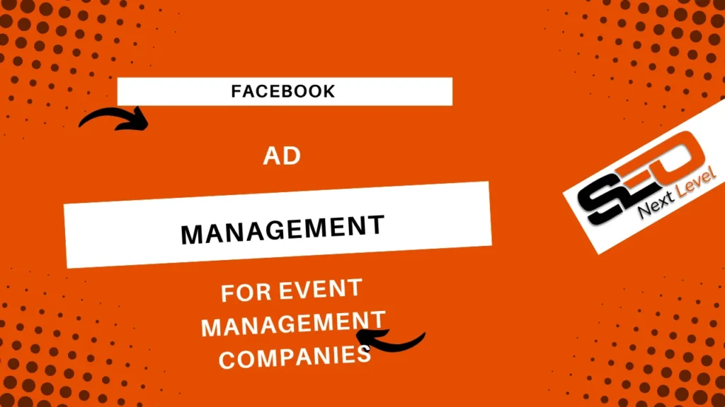 Facebook Ad Management for Event Management Companies
