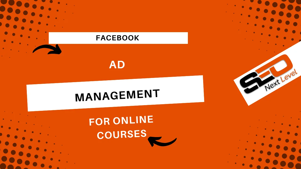 Facebook Ad Management for Online Courses