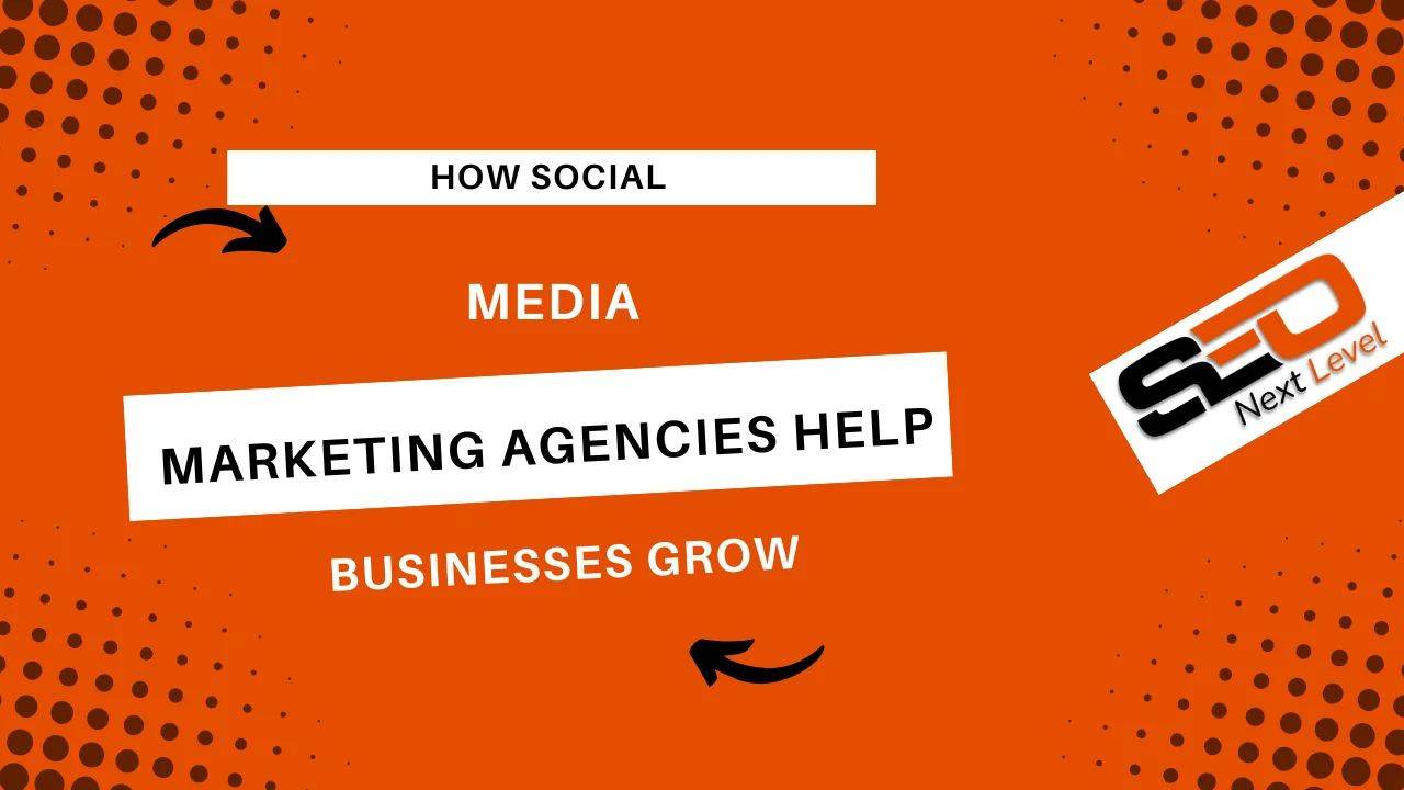 How Social Media Marketing Agencies Help Businesses Grow