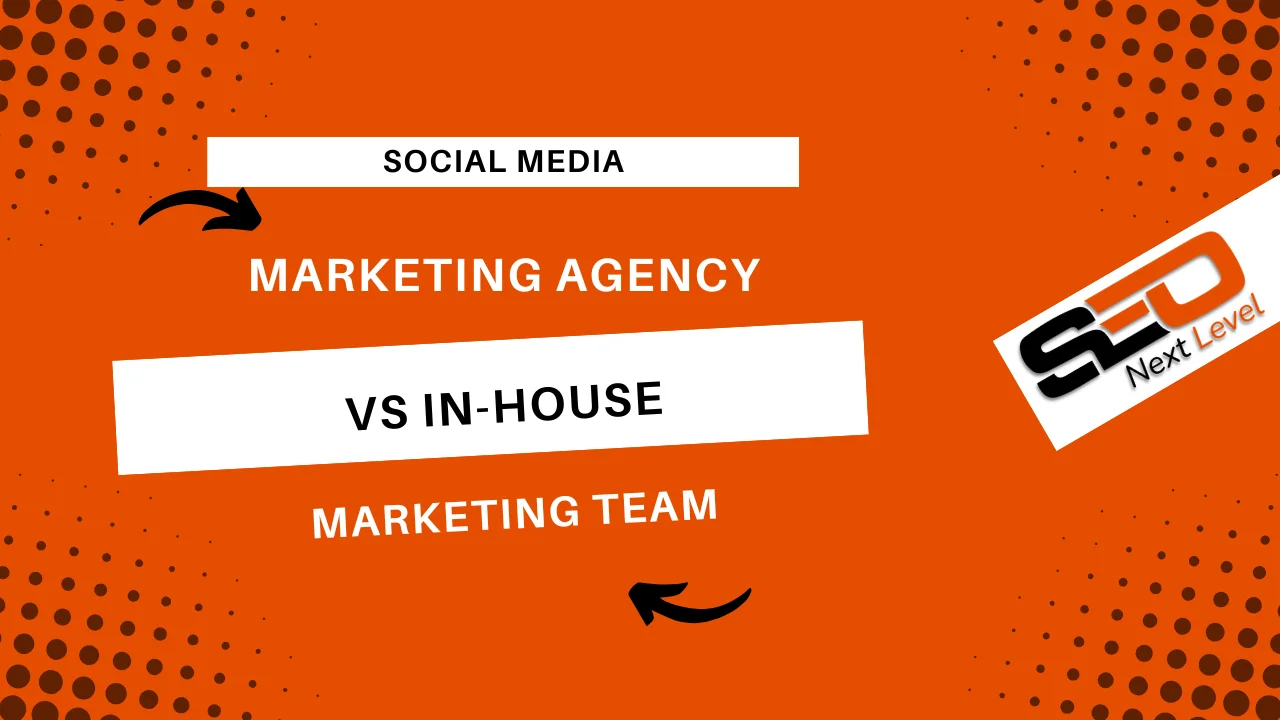 Social Media Marketing Agency vs In-House Marketing Team